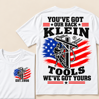 You've Got Our Back, Klein Tools, We've Got Yours  Custom EST.Year T-Shirt