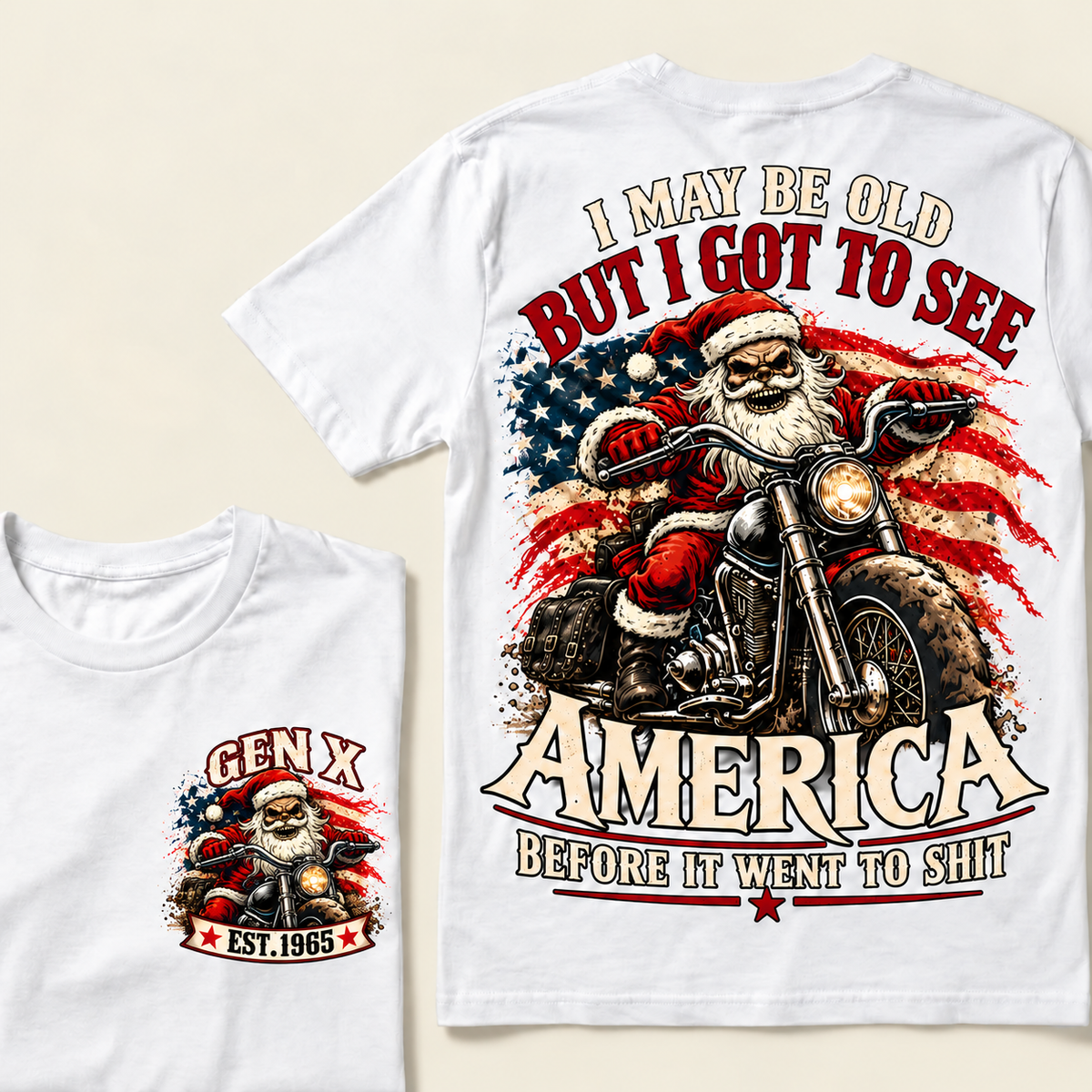I May Be Old But I Got To See America Before It Went To Shit Custom Year T-shirt