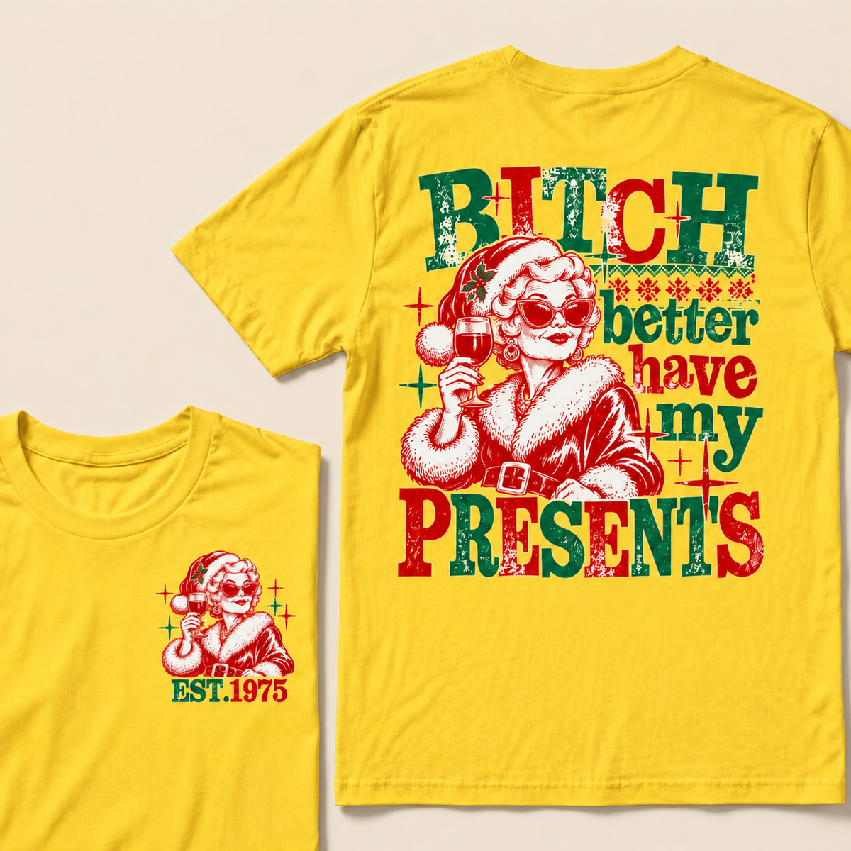Bitch Better Have My Presents Custom Year T-shirt