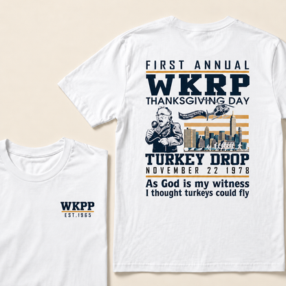 First Annual Wkrp Thanksgiving Day Turkey Drop November 22 1978 As God Is My Witness I Thought Turkeys Could Fly Custom Year T-shirt