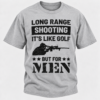 Long Range Shooting It's Like Golf But For Men T-shirt