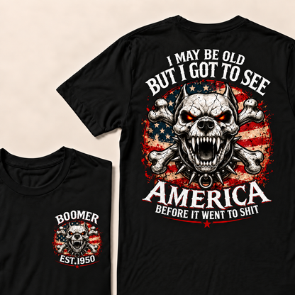 I May Be Old But I Got To See America Before It Went To Shit Custom Year T-shirt