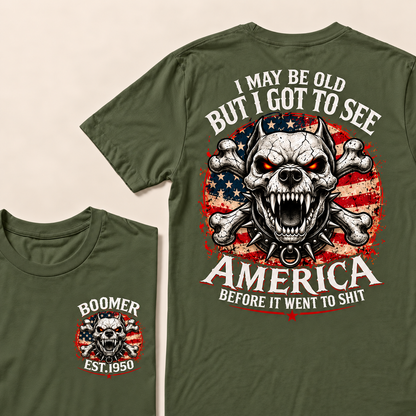 I May Be Old But I Got To See America Before It Went To Shit Custom Year T-shirt
