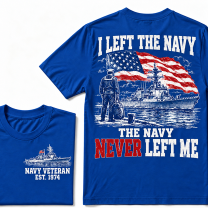 I Left The Navy The Navy Never Left Me Custom Year T-shirt