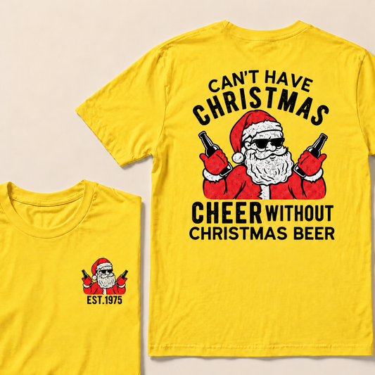 Can't Have Christmas Cheer Without Christmas Beer Custom Year T-shirt