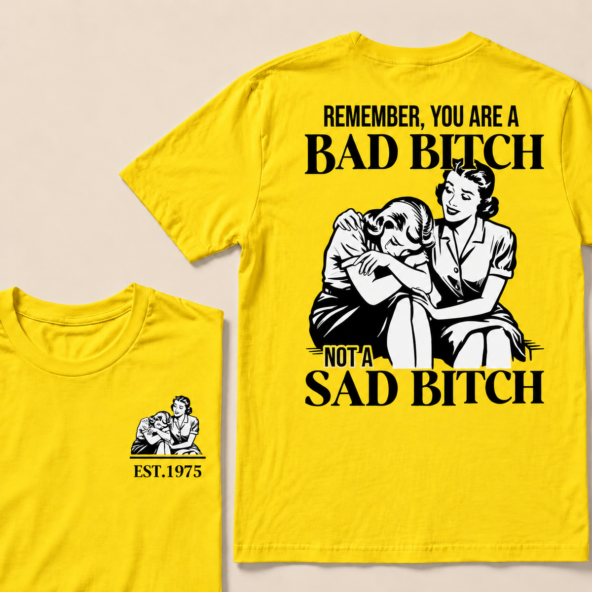Remember, You Are A Bad Bitch Not A Sad Bitch Custom Year T-shirt