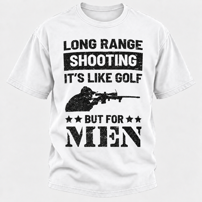 Long Range Shooting It's Like Golf But For Men T-shirt