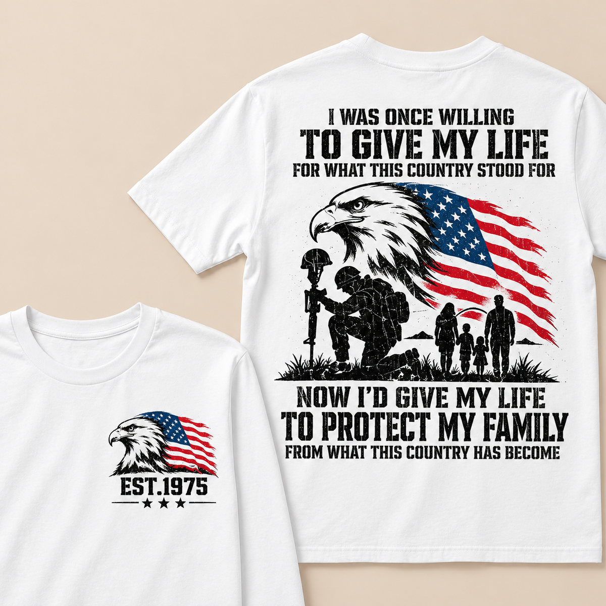 I Was Once Willing To Give My Life For What This Country Stood For  Now I'd Give My Life To Protect My Family From What This Country Has Become Custom Year T-shirt