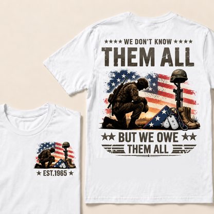 We Don't Know Them All But We Owe Them All Custom Year T-shirt