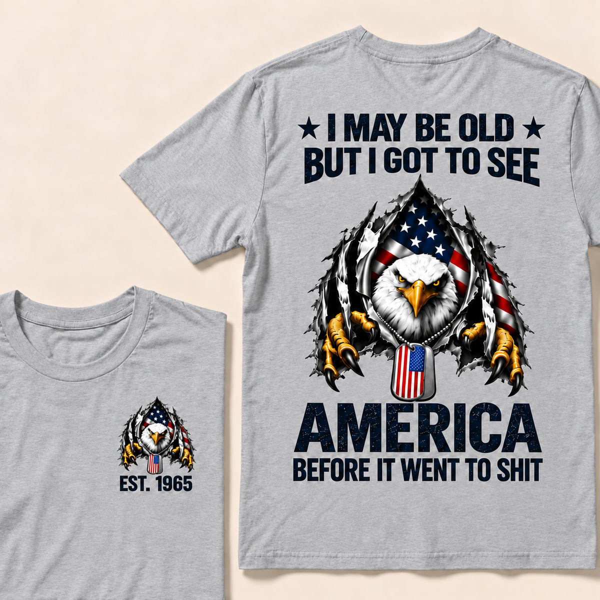 I May Be Old But I Got To See America Before It Went To Shit Custom Year T-shirt