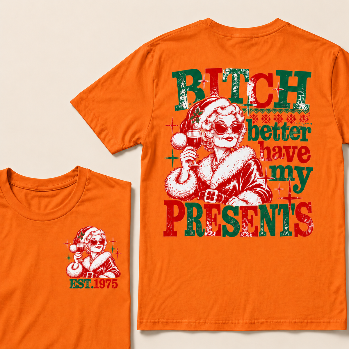Bitch Better Have My Presents Custom Year T-shirt
