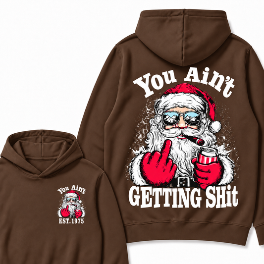 You Ain't Getting Shit Custom Your Year Hoodie