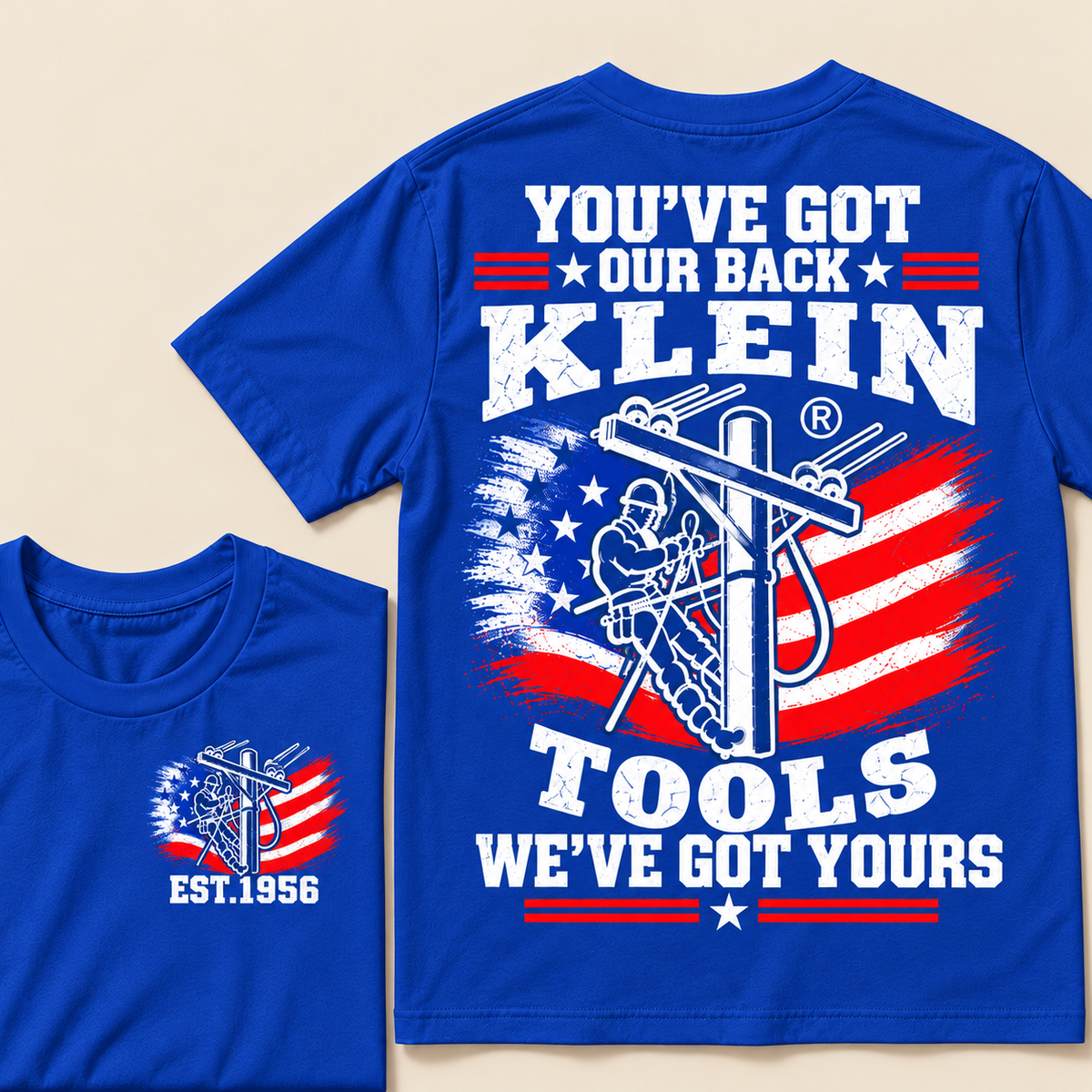 You've Got Our Back, Klein Tools, We've Got Yours  Custom EST.Year T-Shirt