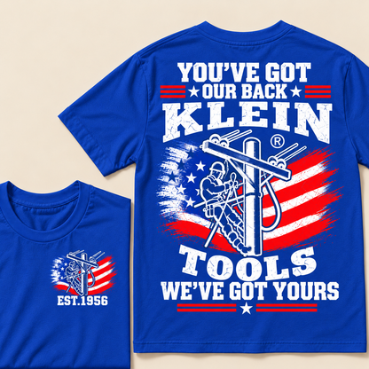 You've Got Our Back, Klein Tools, We've Got Yours  Custom EST.Year T-Shirt