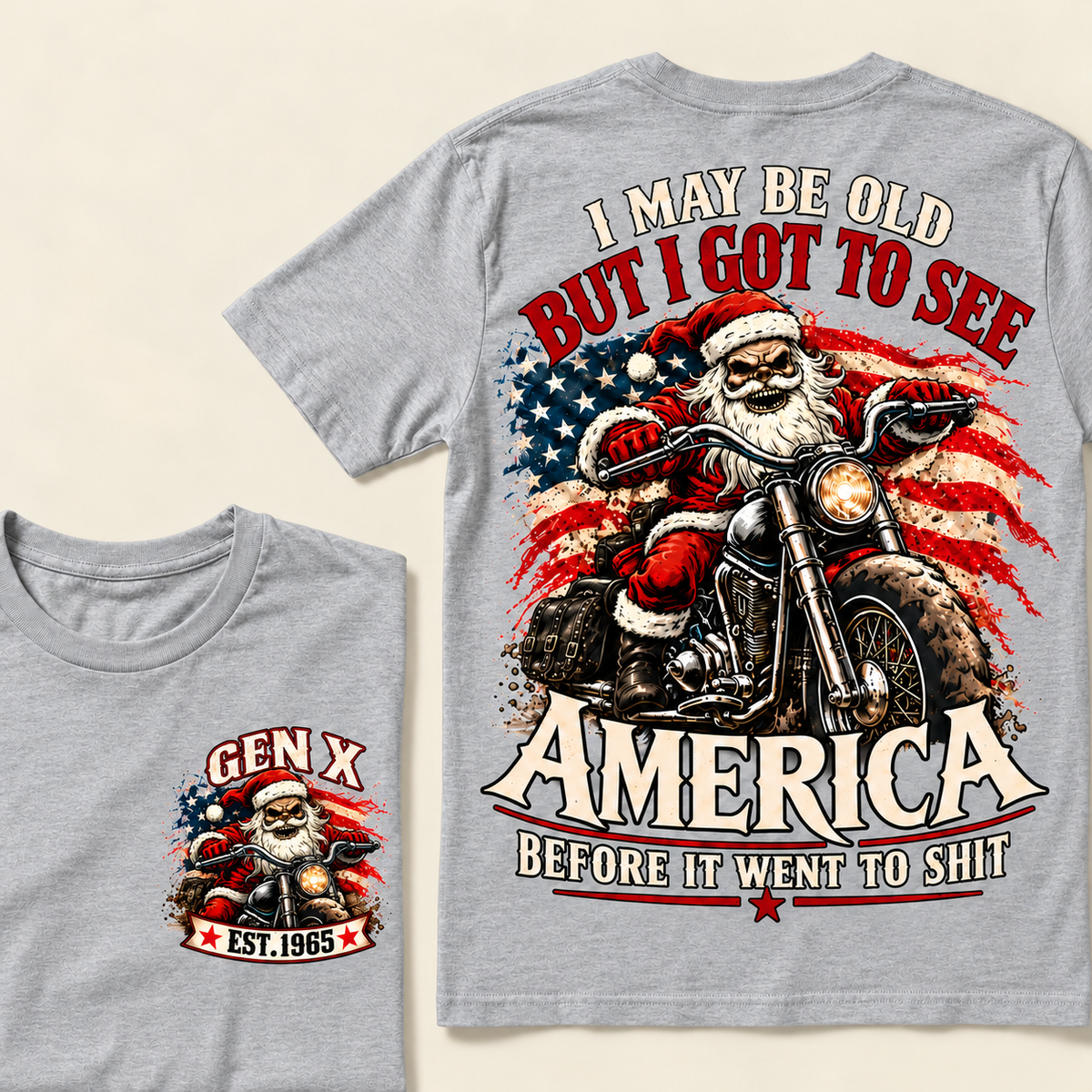 I May Be Old But I Got To See America Before It Went To Shit Custom Year T-shirt