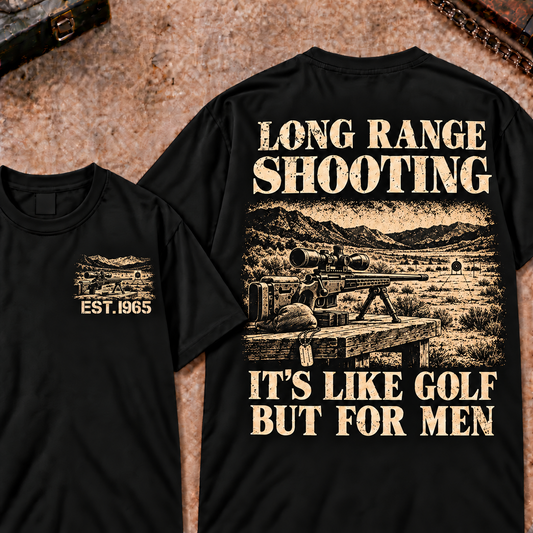 Long Range Shooting It's Like Golf But For Men Shooting Custom year Funny T-shirt
