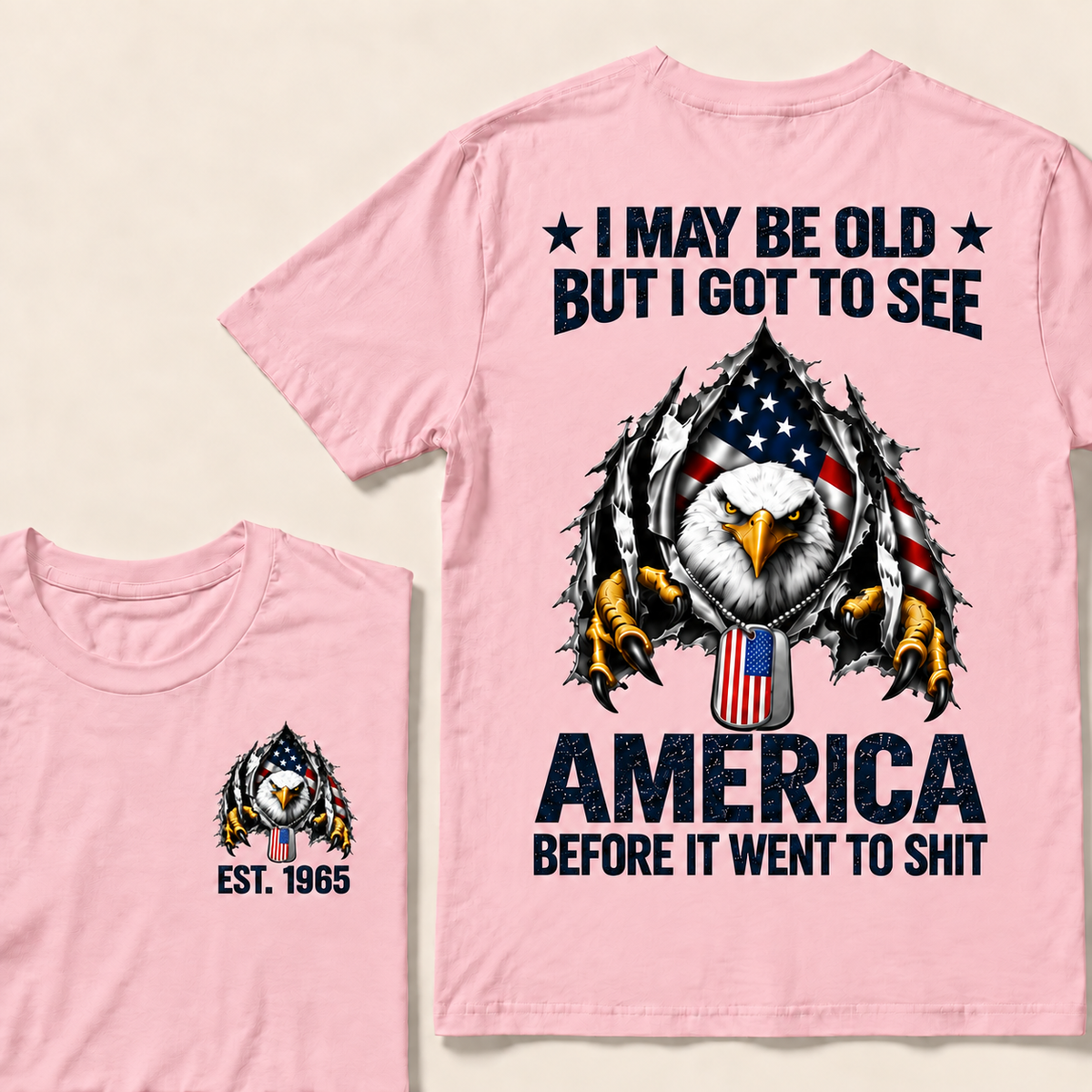 I May Be Old But I Got To See America Before It Went To Shit Custom Year T-shirt