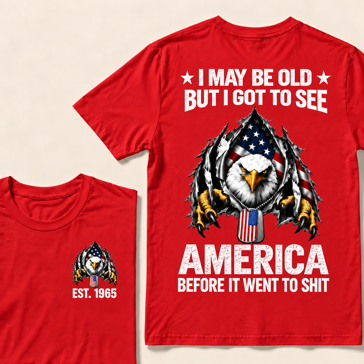 I May Be Old But I Got To See America Before It Went To Shit Custom Year T-shirt