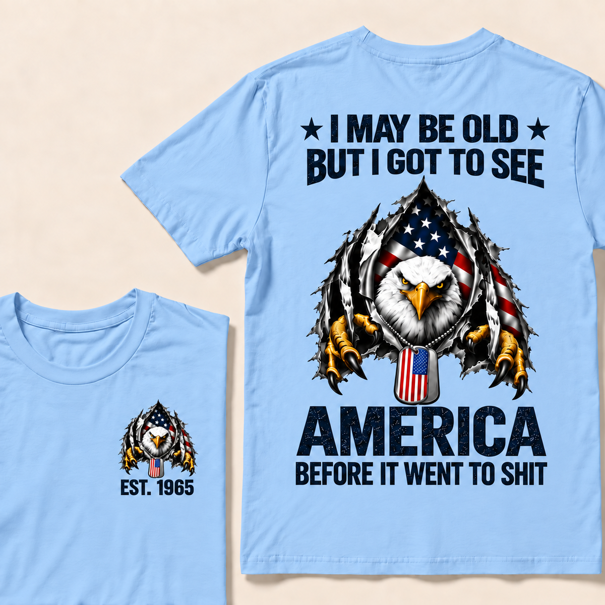 I May Be Old But I Got To See America Before It Went To Shit Custom Year T-shirt