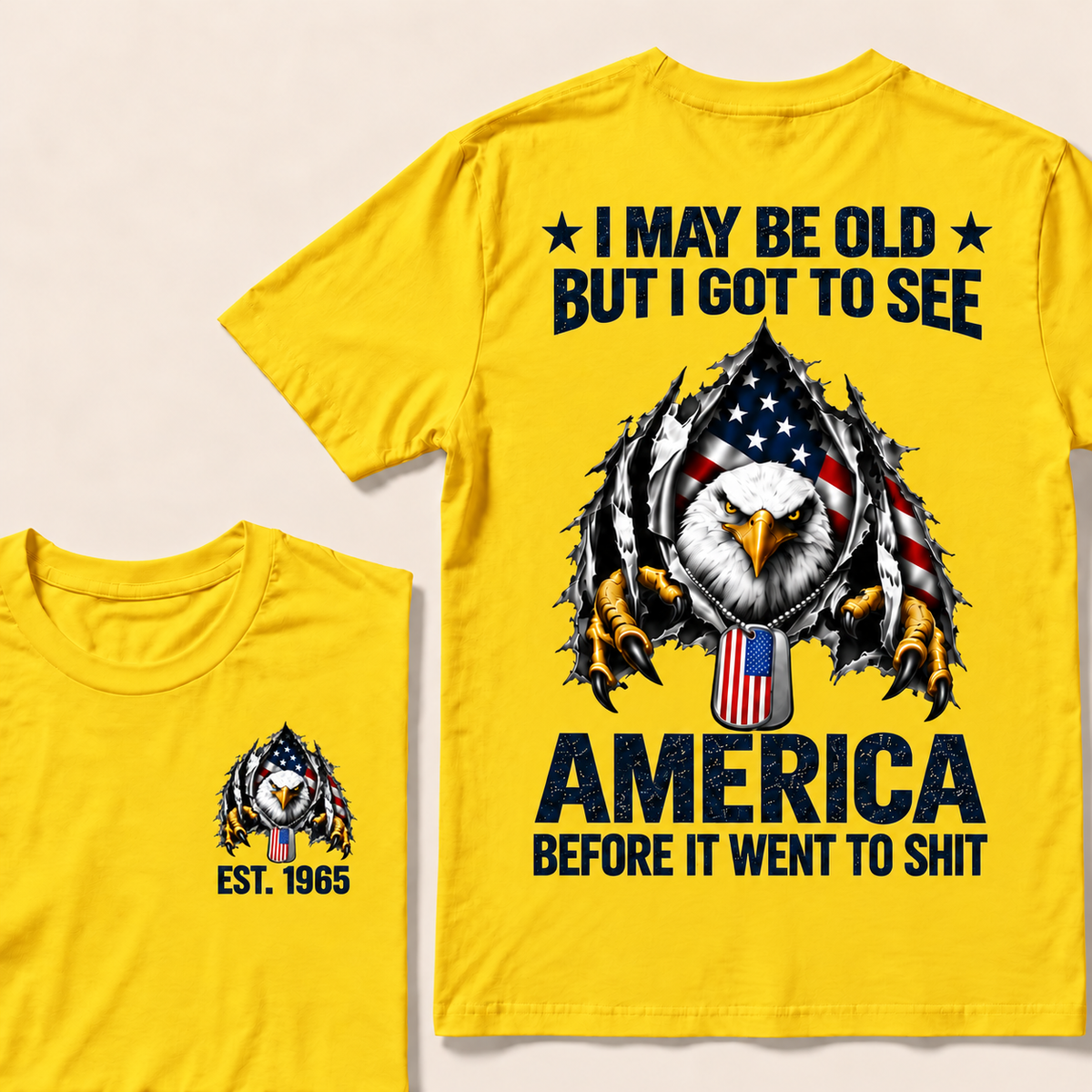 I May Be Old But I Got To See America Before It Went To Shit Custom Year T-shirt