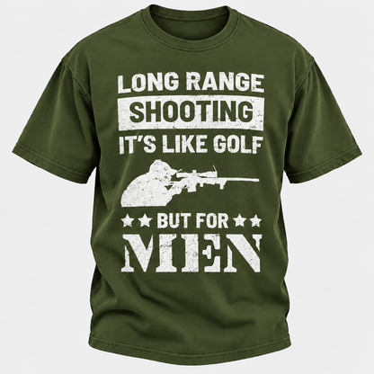 Long Range Shooting It's Like Golf But For Men T-shirt