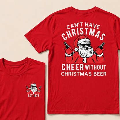 Can't Have Christmas Cheer Without Christmas Beer Custom Year T-shirt