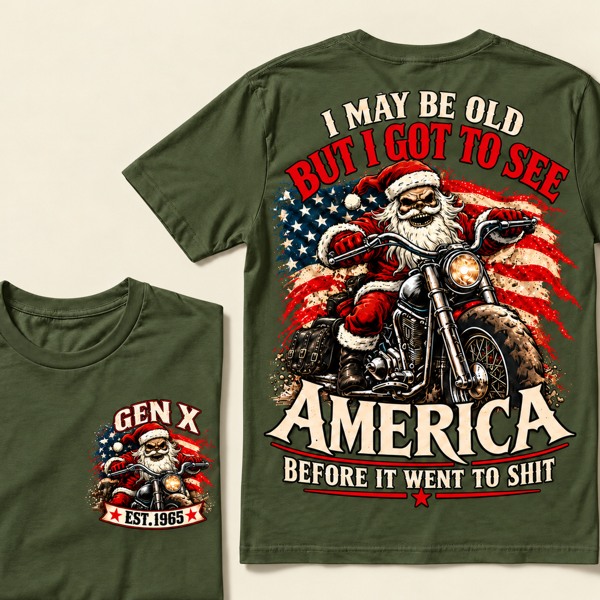 I May Be Old But I Got To See America Before It Went To Shit Custom Year T-shirt