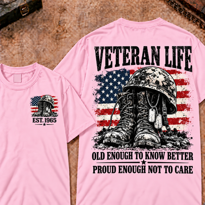Veteran Life Old Enough To Know Better Proud Enough Not To Care Custom Year T-shirt