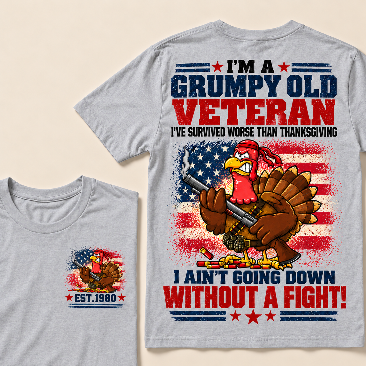 I'm A Grumpy Old Veteran I've Survived Worse Than Thanksgiving I Ain't Going Down Without A Fight! Custom Year T-shirt