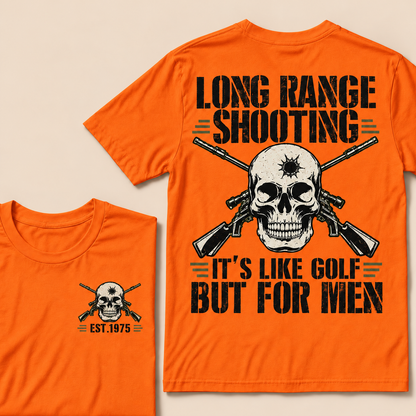 Long Range Shooting It's Like Golf But For Men Custom Year T-shirt
