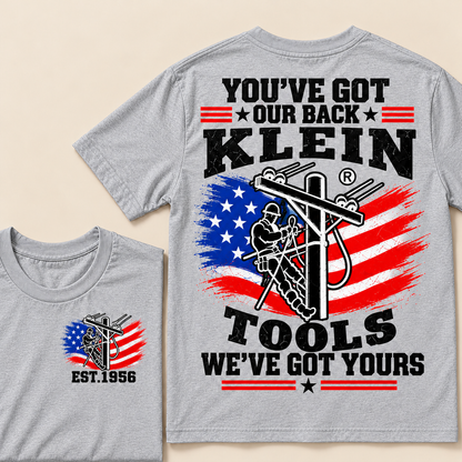 You've Got Our Back, Klein Tools, We've Got Yours  Custom EST.Year T-Shirt