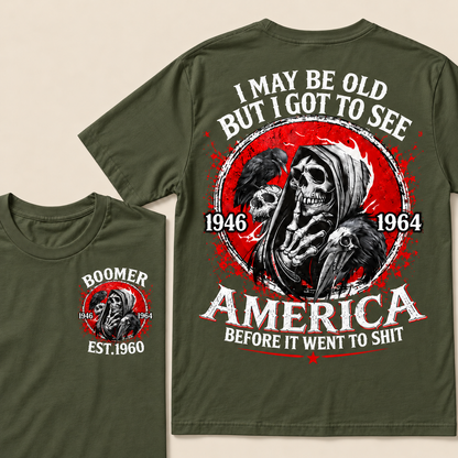 I May Be Old But I Got To See America Before It Went To Shit Custom Year T-shirt