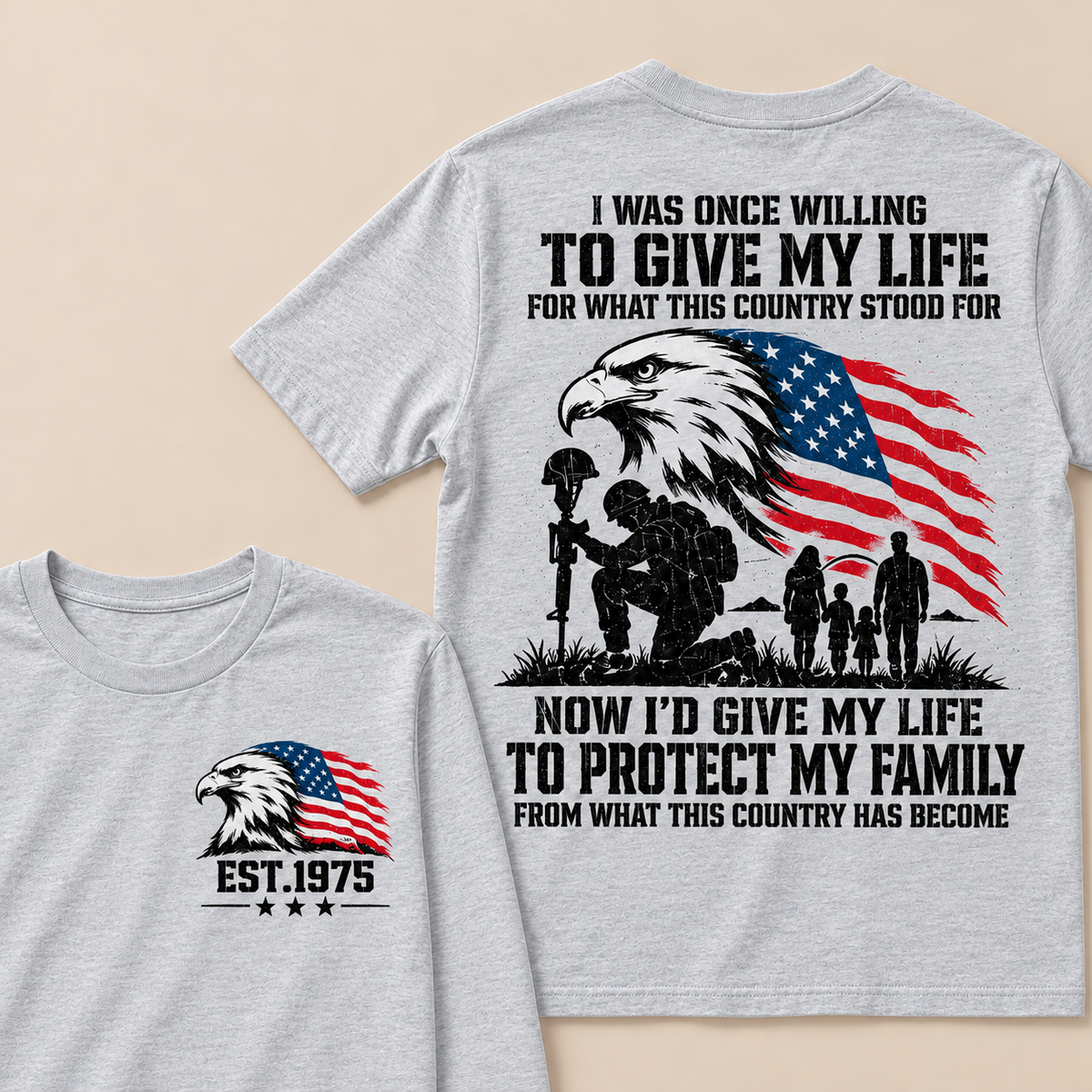 I Was Once Willing To Give My Life For What This Country Stood For  Now I'd Give My Life To Protect My Family From What This Country Has Become Custom Year T-shirt