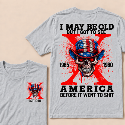 I May Be Old But I Got To See America Before It Went To Shit Custom Year T-shirt
