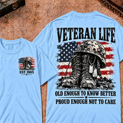 Veteran Life Old Enough To Know Better Proud Enough Not To Care Custom Year T-shirt