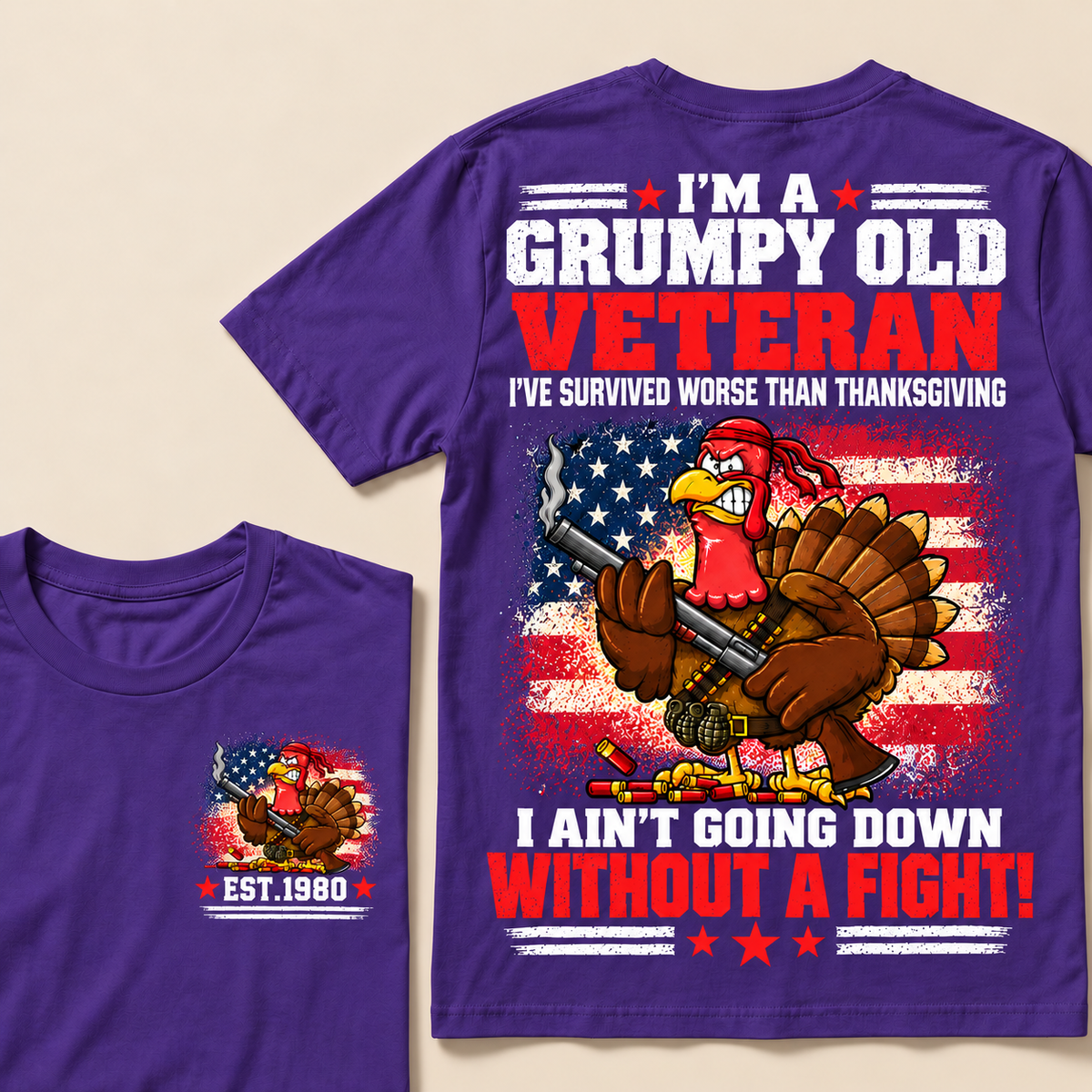 I'm A Grumpy Old Veteran I've Survived Worse Than Thanksgiving I Ain't Going Down Without A Fight! Custom Year T-shirt