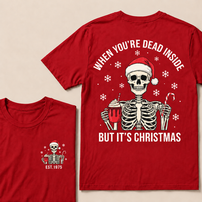 When You're Dead Inside But It's Christmas Custom Year T-shirt
