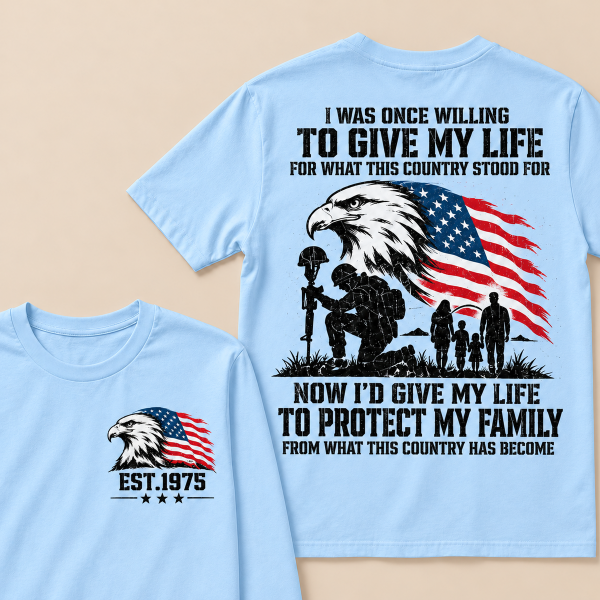 I Was Once Willing To Give My Life For What This Country Stood For  Now I'd Give My Life To Protect My Family From What This Country Has Become Custom Year T-shirt