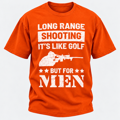 Long Range Shooting It's Like Golf But For Men T-shirt