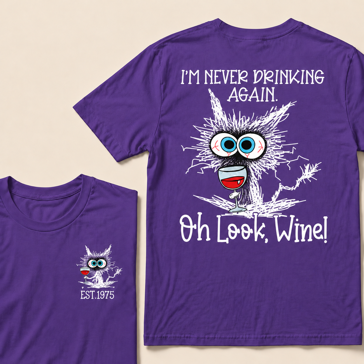 I'm Never Drinking Again. Oh Look, Wine! Custom Year T-shirt