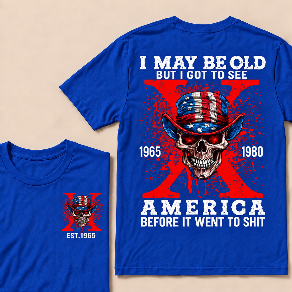 I May Be Old But I Got To See America Before It Went To Shit Custom Year T-shirt