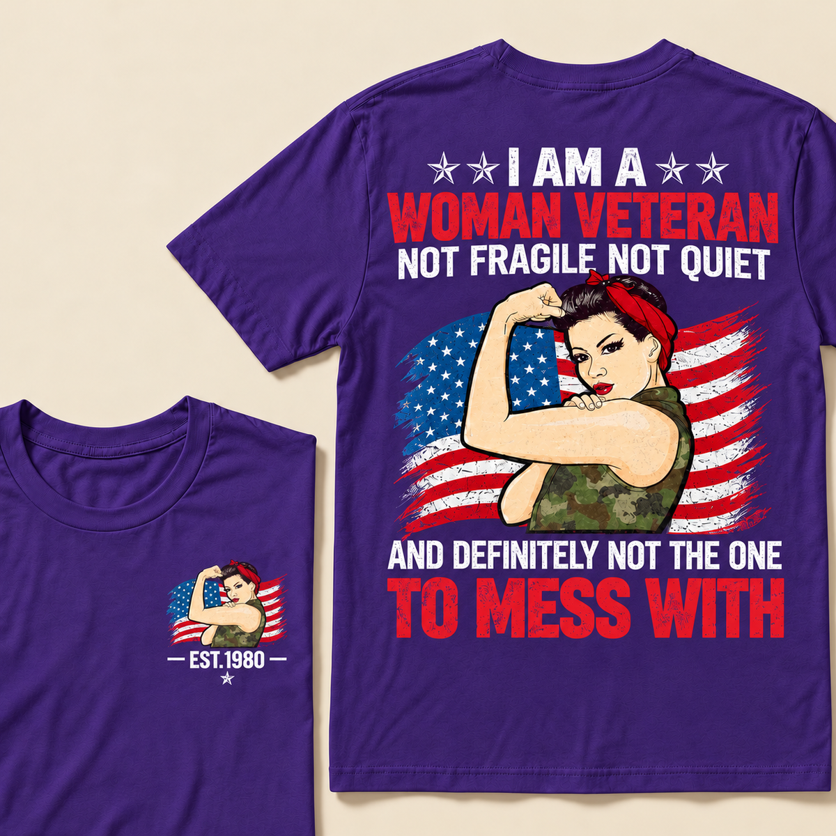 I Am A Woman Veteran Not Fragile Not Quiet And Definitely Not The One To Mess With Custom Year T-shirt