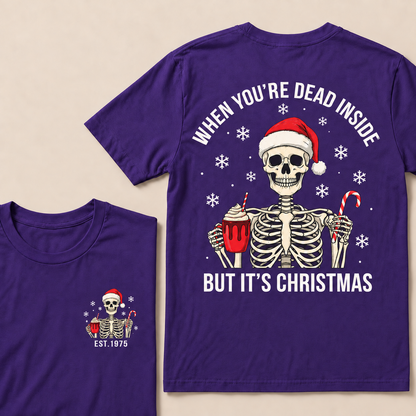 When You're Dead Inside But It's Christmas Custom Year T-shirt