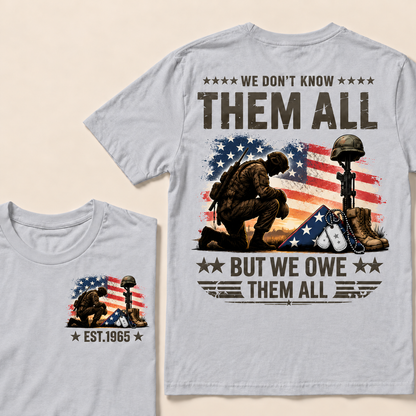 We Don't Know Them All But We Owe Them All Custom Year T-shirt