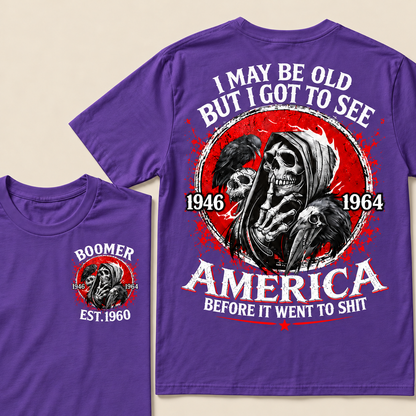 I May Be Old But I Got To See America Before It Went To Shit Custom Year T-shirt