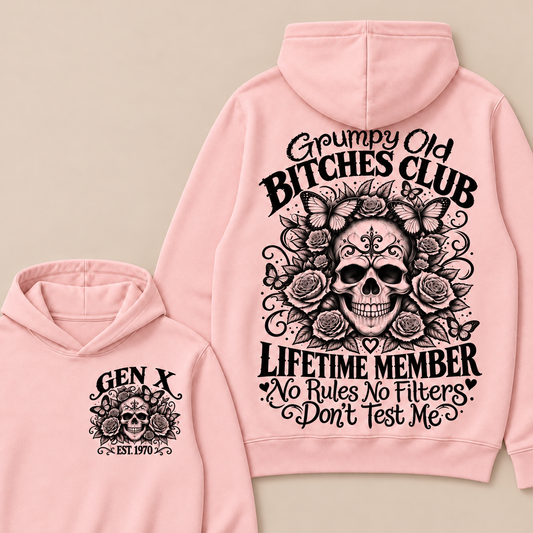 Grumpy Old Bitches Club Lifetime Member Don't Try Me Custom Your Year GEN X Hoodie