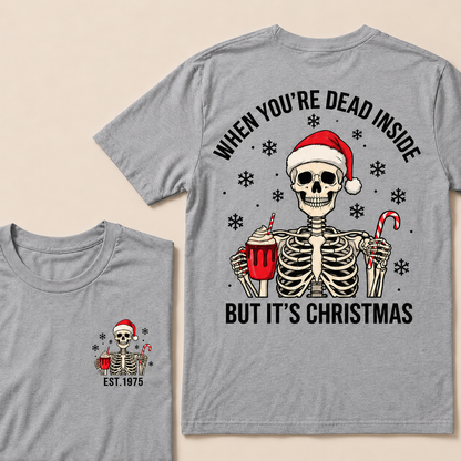 When You're Dead Inside But It's Christmas Custom Year T-shirt