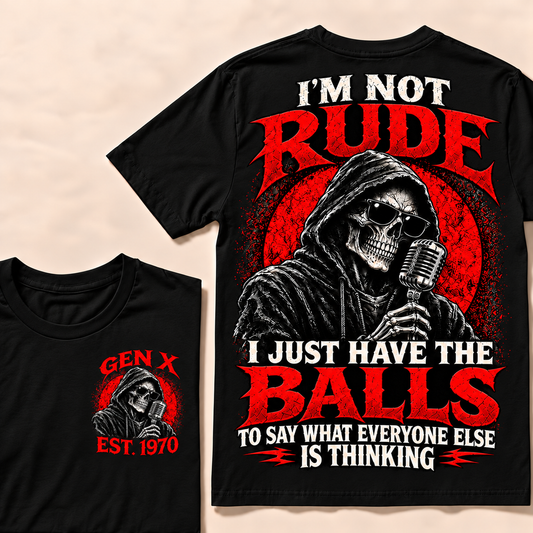 I'm Not Rude I Just Have The Balls To Say Custom Year T-shirt