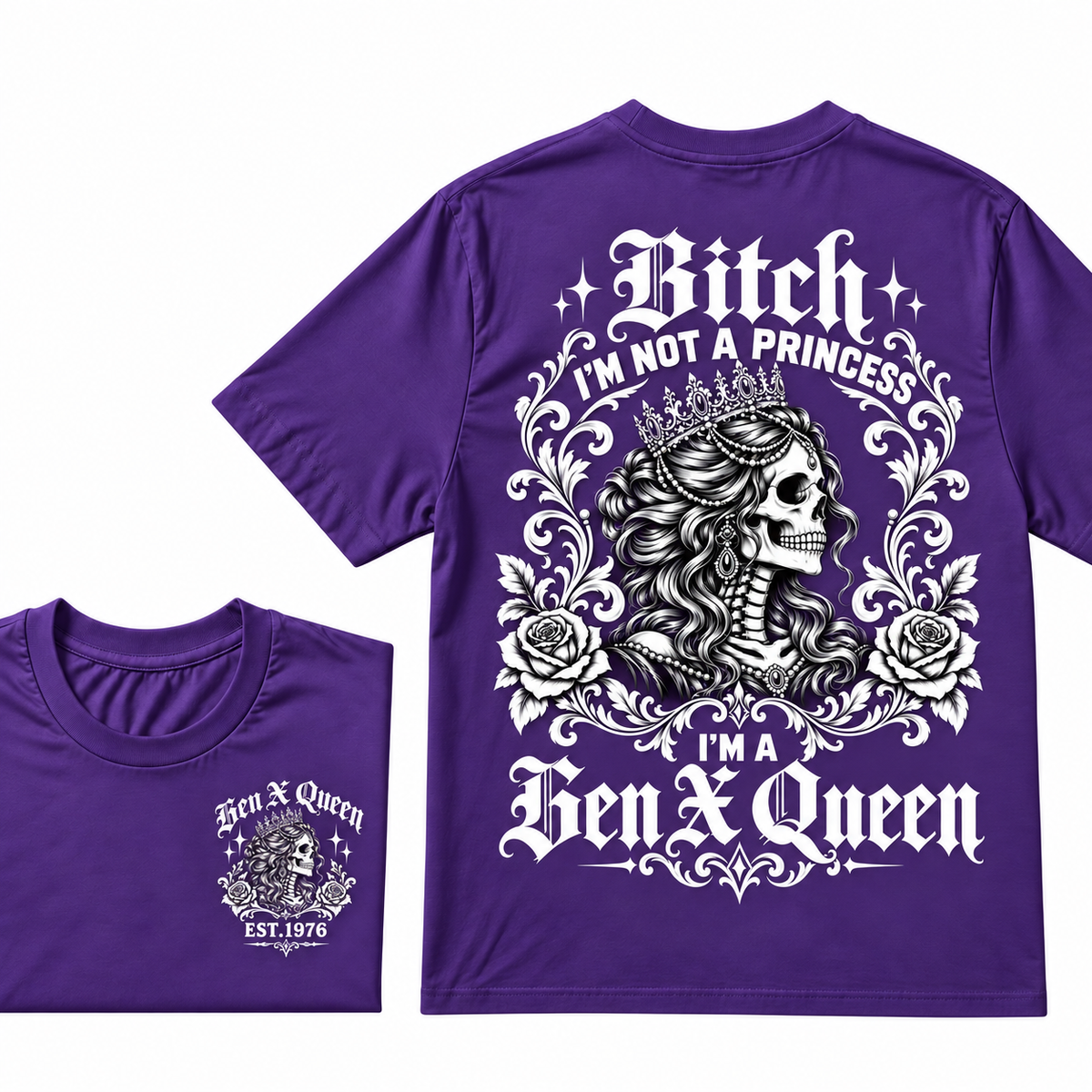 Bitch I'm Not a Princess I'm a Gen X Queen T-Shirt
