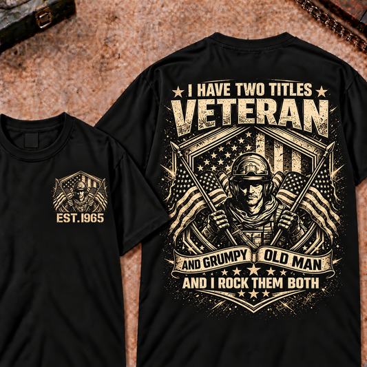 I Have Two Titles Veteran And Grumpy Old Man Custom Year T-shirts